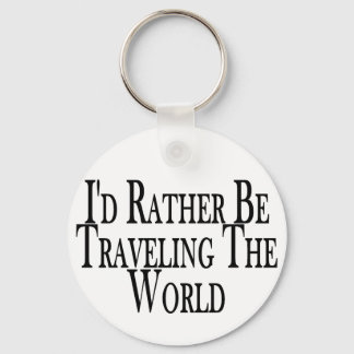 Rather Travel The World Keychain