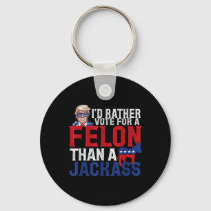 Rather Vote For A Felon Than A Jack Trump 1 Keychain