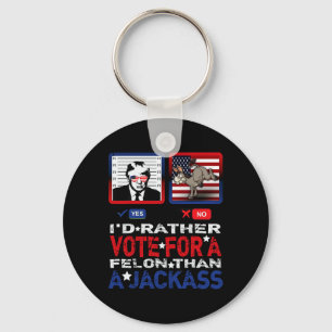 Rather Vote For A Felon Than A Jack Trump America Keychain