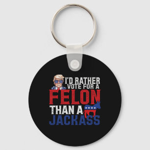 Rather Vote For A Felon Than A Jack Trump America Keychain