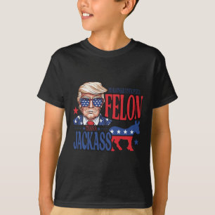 Rather Vote For A Felon Than A Jack Trump America T-Shirt