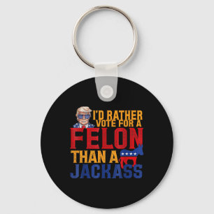 Rather Vote For A Felon Than A Jack Trump Keychain