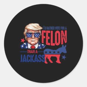 Rather Vote For Felon Than A Jack 1 Classic Round Sticker
