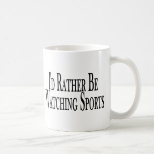 Rather Watch Sports Coffee Mug