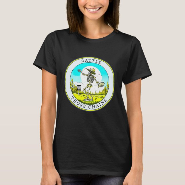 Rattle Those Chains | Disc Golf  T-Shirt (Front)