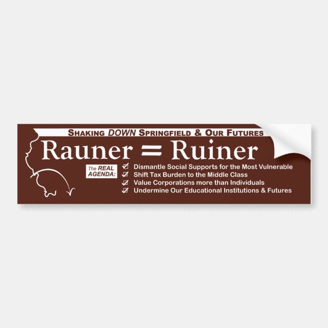 Rauner Equals Ruiner Bumper Sticker (Front)