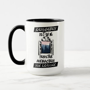 Rausgehen ist wie Fenster aufmachen Mug