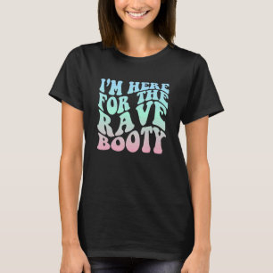 Rave Booty Quote Outfit EDM Music Festival Trippy T-Shirt