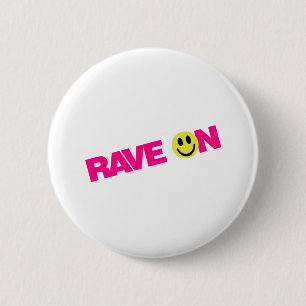 Rave On - Raver Music DJ Clubbing 2 Inch Round Button