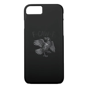 Raven F-Caw-F Funny Raven Quote Case-Mate iPhone Case