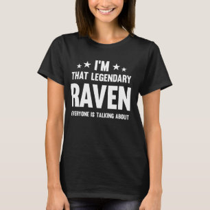 Raven Personal First Name I'm That Legendary Funny T-Shirt