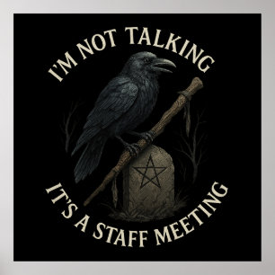 Raven Staff Meeting Not Talking Poster
