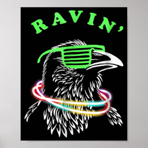 Ravin Raven  - Rave Party Neon Bird Fun Tee Poster