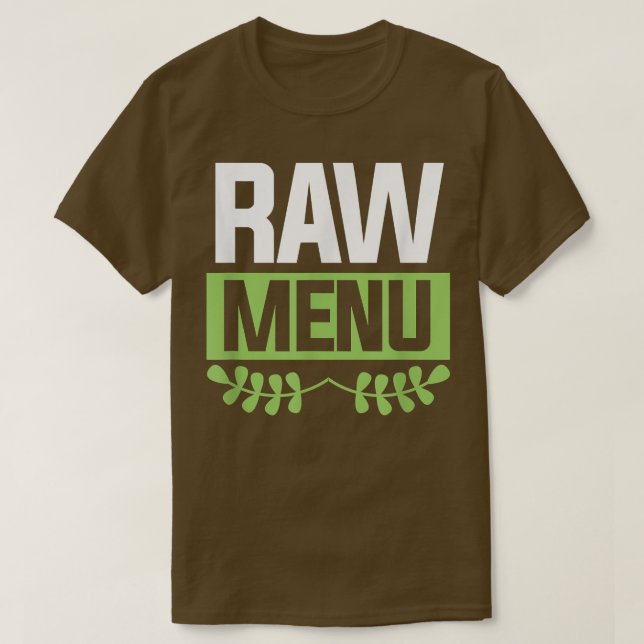 Raw Menu Cool Plant Based Diet Vegetarians T-Shirt (Design Front)
