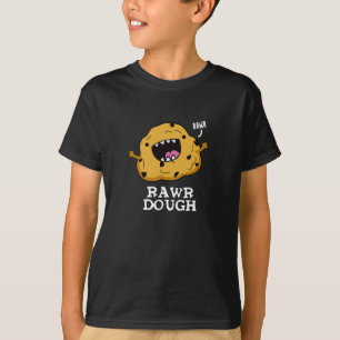 Rawr Dough Funny Food Pun Dark BG T-Shirt