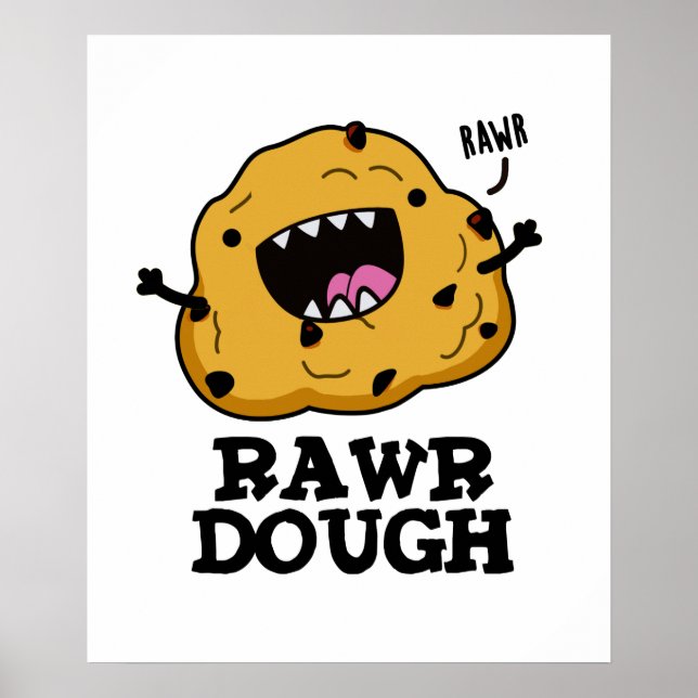 Rawr Dough Funny Raw Dough Food Pun Poster (Front)