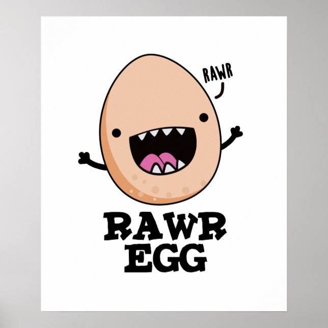 Rawr Egg Cute Roaring Raw Egg Pun Poster (Front)
