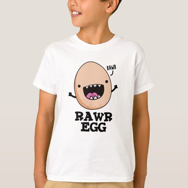 Rawr Egg Funny Roaring Raw Egg Pun  T-Shirt (Front)