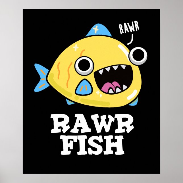Rawr Fish Funny Animal Pun Dark BG Poster (Front)