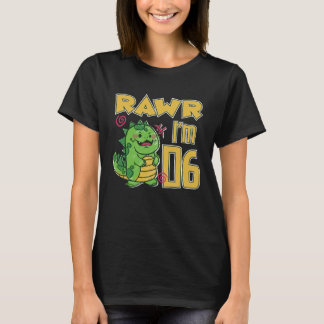 Rawr I m 06 T-Shirt
