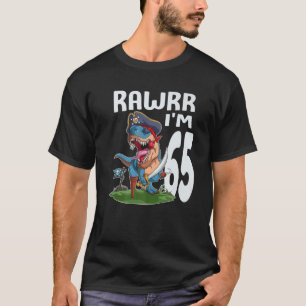 Rawr I m 65th Birthday Dinosaur Pirate Dino Lover  T-Shirt