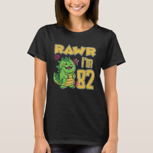 Rawr I m 82 T-Shirt