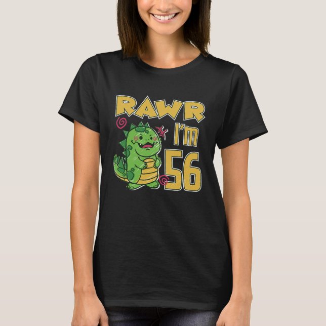 Rawr I'm 56 T-Shirt (Front)