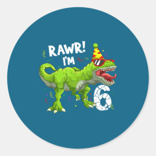 Rawr I'm 6 6th Birthday T Rex Dinosaur Funny Party Classic Round Sticker