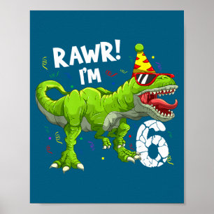 Rawr I'm 6 6th Birthday T Rex Dinosaur Funny Party Poster