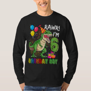 Rawr Im 6 Dinosaur Birthday Boy 6 Year Old 6th Bir T-Shirt