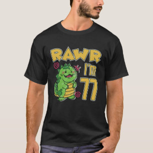 Rawr I'm 77 T-Shirt