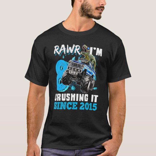 Rawr I'm 8 Crushing It 2015 Monster Truck Dinosaur T-Shirt (Front)
