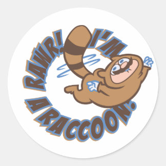 Rawr! I'm a Raccoon! Classic Round Sticker