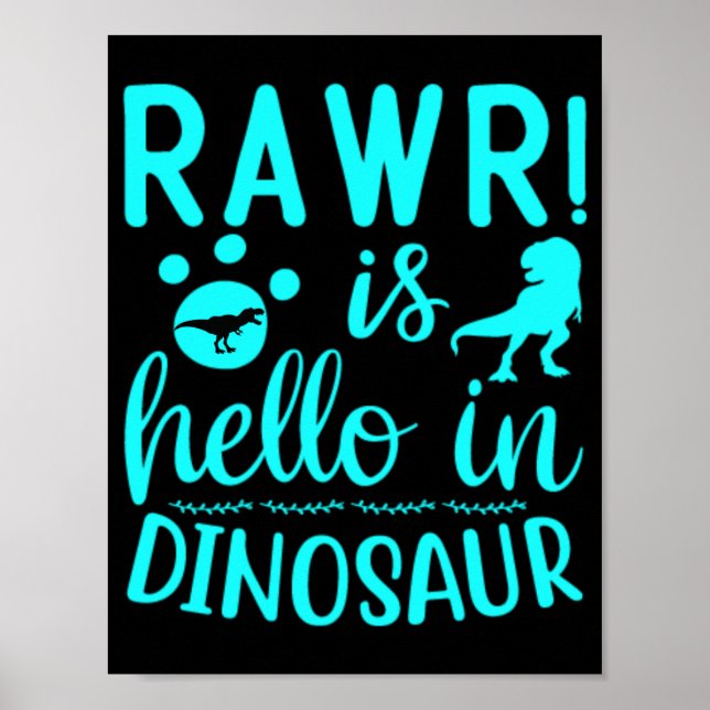 Rawr! Is Hello In Dinosaur    Poster (Front)
