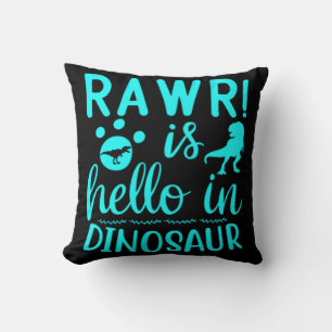 Rawr! Is Hello In Dinosaur   Throw Pillow
