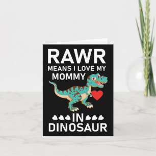 Rawr Means I Love My Mommy In Dinosaur Mother's Da Card
