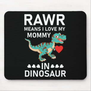 Rawr Means I Love My Mommy In Dinosaur Mother's Da Mouse Pad