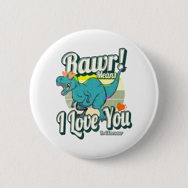 rawr! means i love you in dinosaur 2 inch round button (Front)