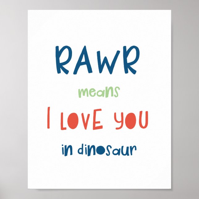 Rawr Means I Love You In Dinosaur Poster (Front)
