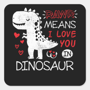 Rawr Means I Love You In Dinosaur T-Rex Funny Square Sticker