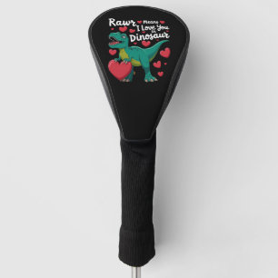 Rawr Means I Love You In Dinosaur T Rex Valentines Golf Head Cover