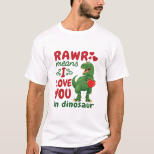 Rawr Means I Love You In Dinosaur T-Shirt