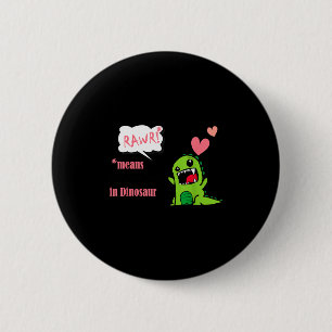 Rawr Means I Love You In Dinosaur Valentines Day S 2 Inch Round Button