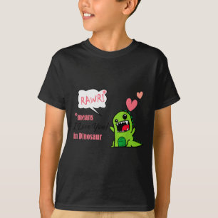 Rawr Means I Love You In Dinosaur Valentines Day S T-Shirt