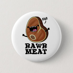 Rawr Meat Funny Raw Meat Pun 2 Inch Round Button