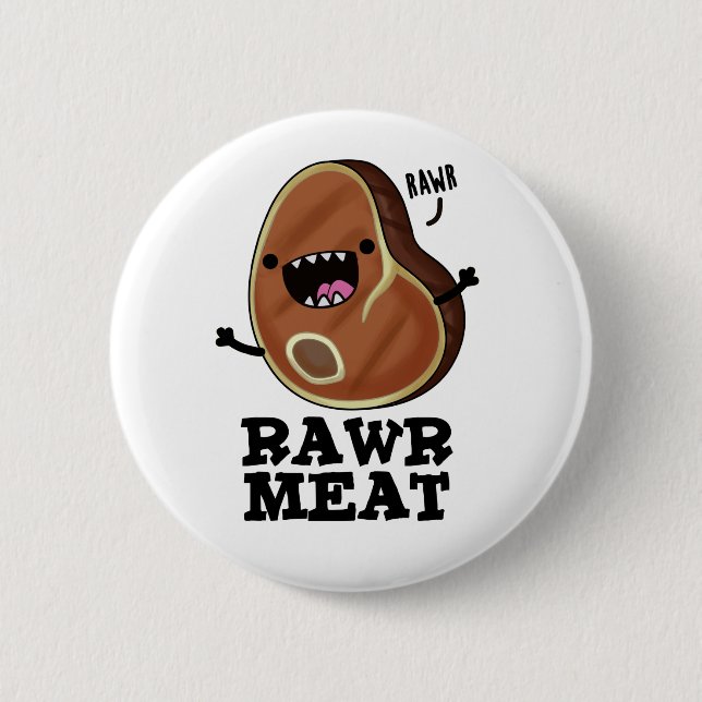 Rawr Meat Funny Raw Meat Pun  2 Inch Round Button (Front)