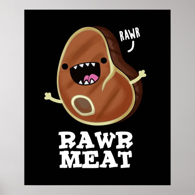 Rawr Meat Funny Raw Meat Pun Dark BG Poster (Front)