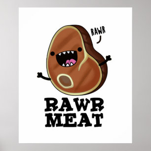 Rawr Meat Funny Raw Meat Pun Poster
