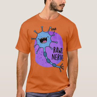 Rawr Nerve Cute Neuron Nerve Pun 1 T-Shirt