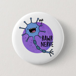 Rawr Nerve Funny Neuron Nerve Pun  2 Inch Round Button